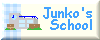 Junko's 
School